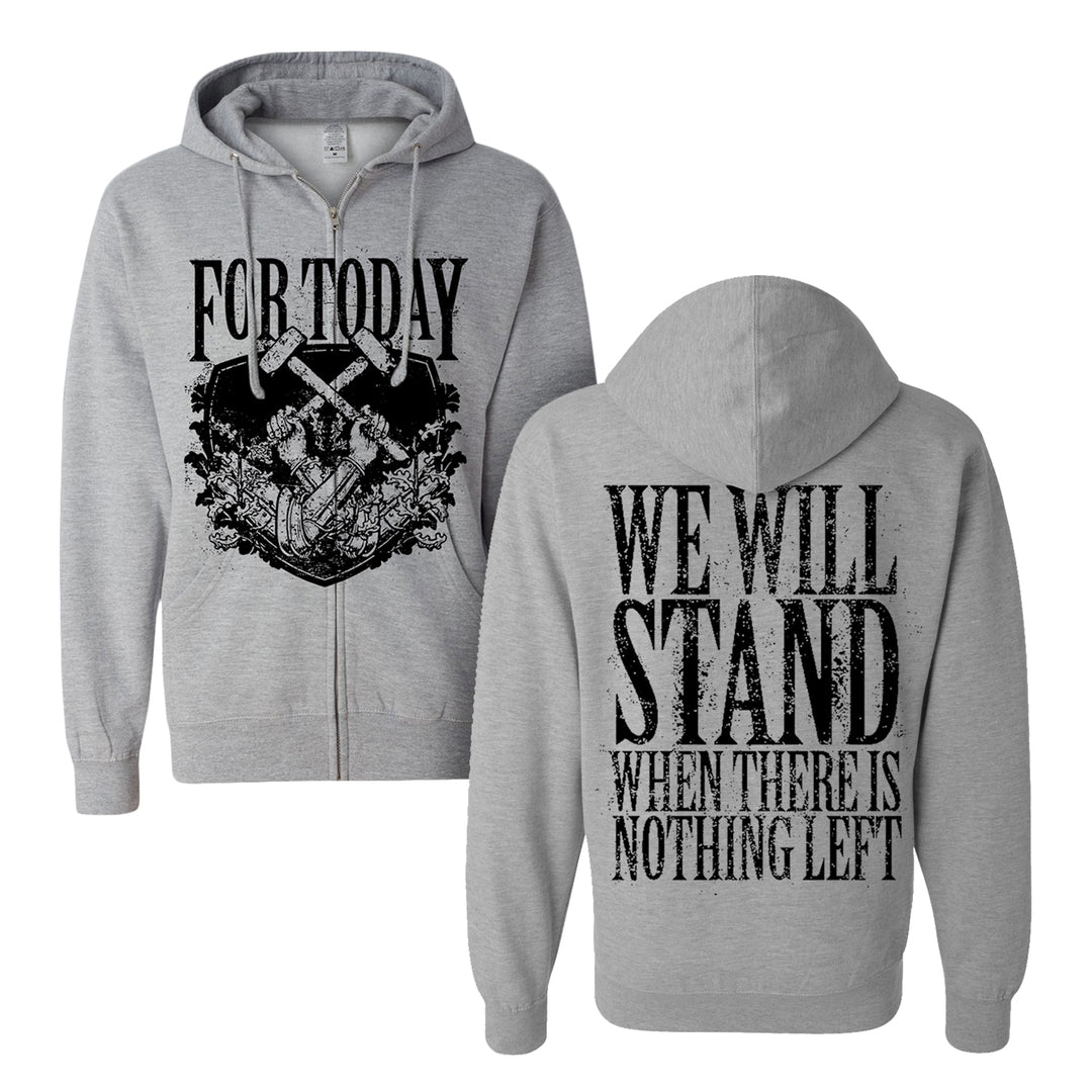 Classic fit gray zip-up hoodie with For Today and crossed axes over a grave on the front. Made from a comfortable cotton polyester blend. The back reads, We will stand when there is nothing left in bold black text.