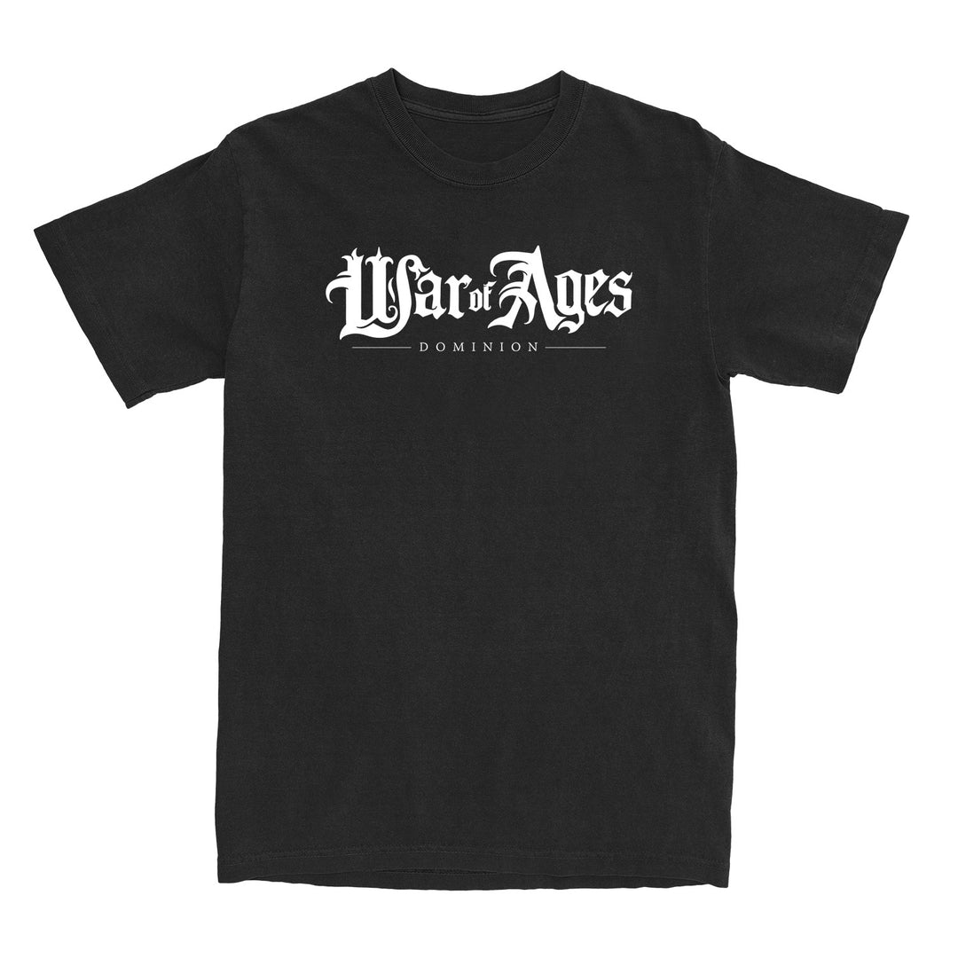 War Of Ages Unleash The Fire Within Black T-shirt front. the shirt has the white text "War of Ages" with "Dominion" under that, 